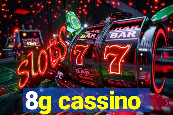 8g cassino